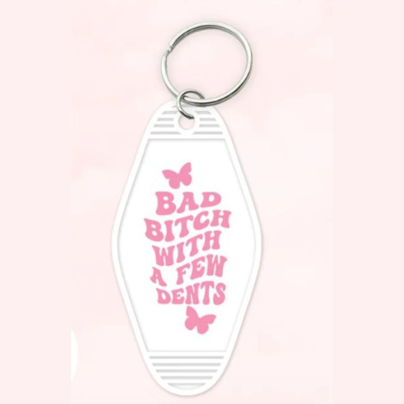 Bad Bitch with a Few Dents Motel Keychain
