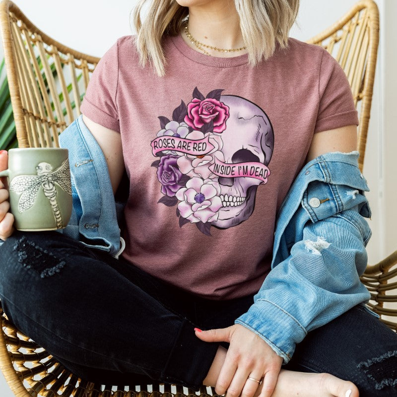 Roses are red inside I'm dead Tshirt